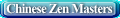 Chinese Zen Masters